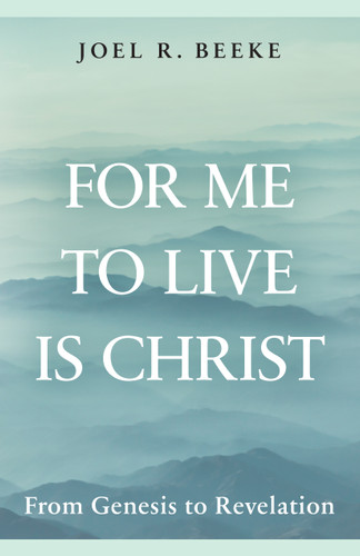 FOR ME TO LIVE IS CHRIST