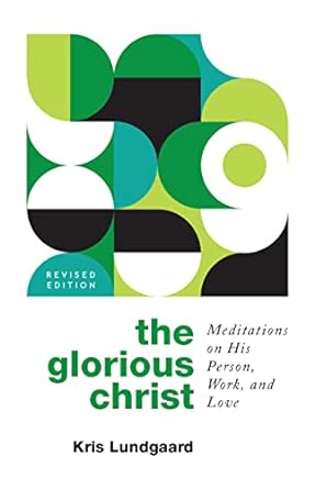 GLORIOUS CHRIST, THE